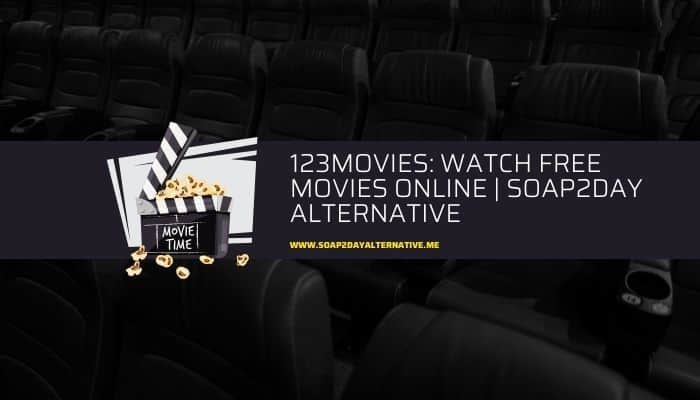 123Movies Watch Free Movies Online Soap2day Alternative