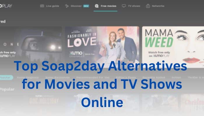 Top Soap2day Alternatives for Movies and TV Shows Online